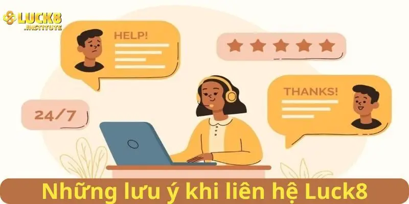 Liên Hệ Luck8 Qua Kênh Nào Hiệu Quả Và An Toàn Nhất 3 Nhung-luu-y-ma-ban-can-ghi-nho-khi-lien-he-Luck8
